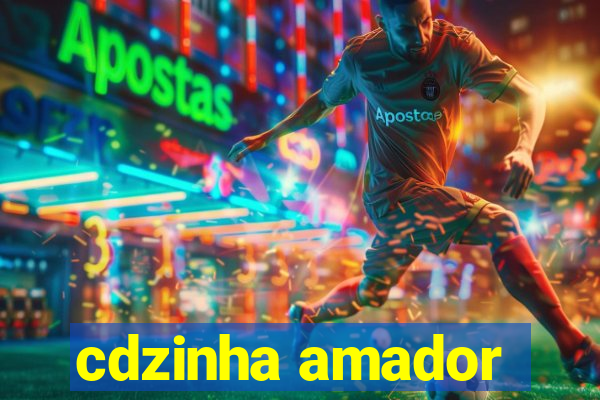 cdzinha amador